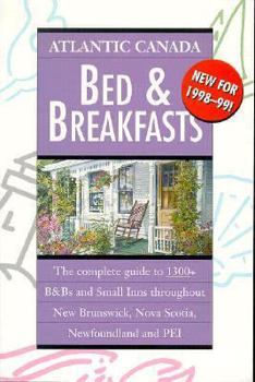 Paperback Atlantic Canada Bed & Breakfasts: Fourth Edition 1998-1999 Book