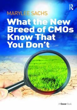 Paperback What the New Breed of CMOs Know That You Don't Book