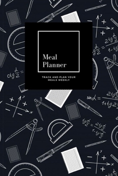 Paperback Meal Planner: Track And Plan Your Meals Weekly, School Material: 52 Week Food Planner, Meal Prep And Planning Grocery List: Meal Pla Book