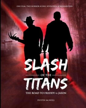 Paperback Slash of the Titans: The Road to Freddy vs Jason Book