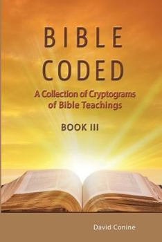 Paperback Bible Coded LLL: A Collection of Crytograms of Bible Teachings Book