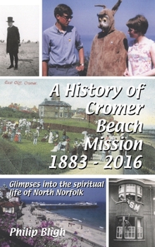 Hardcover A History of Cromer Beach Mission 1883-2016 Book