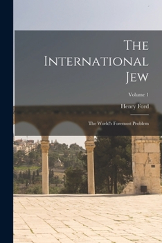 Paperback The International Jew: The World's Foremost Problem; Volume 1 Book