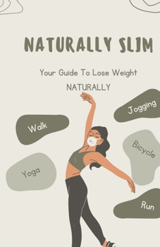 Paperback Naturally SLIM: Simple Guide To Lose Weight Naturally Book