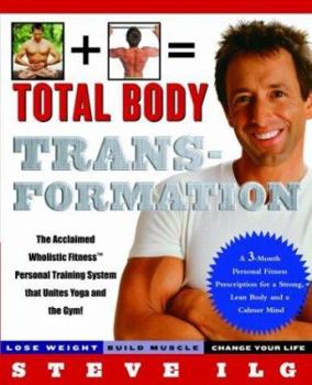 Hardcover Total Body Transformation: A 3-Month Personal Fitness Prescription for a Strong, Lean Body and a Calmer Mind Book