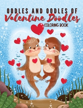 Paperback Oodles and Oodles of Valentine Doodles: A Coloring Book