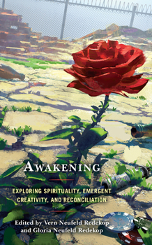 Hardcover Awakening: Exploring Spirituality, Emergent Creativity, and Reconciliation Book