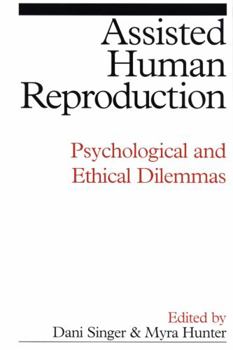 Paperback Assisted Human Reproduction: Psychological and Ethical Dilemmas Book