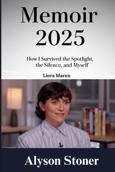 Paperback Alyson Stoner memoir 2025: How I Survived the Spotlight, the Silence, and Myself Book