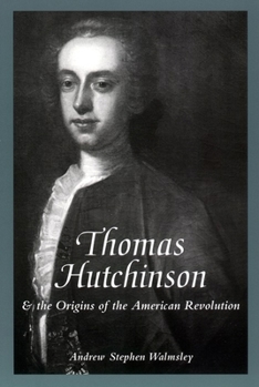 Thomas Hutchinson and the Origins of the American Revolution (American Social Experience Series) - Book  of the American Social Experience Series
