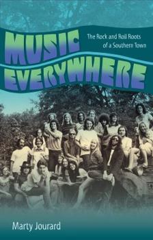 Hardcover Music Everywhere: The Rock and Roll Roots of a Southern Town Book