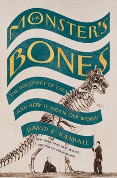 Hardcover The Monster's Bones: The Discovery of T. Rex and How It Shook Our World Book