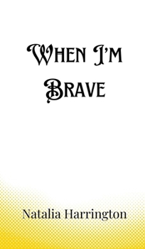 Hardcover When I'm Brave Book
