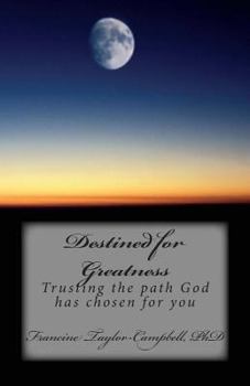 Paperback Destined for Greatness: Trusting the path God has chosen for you Book