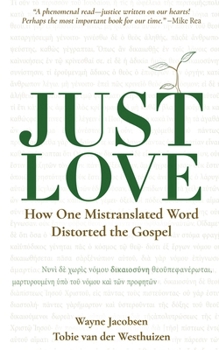 Paperback Just Love: How One Mistranslation Distorted the Gospel Book