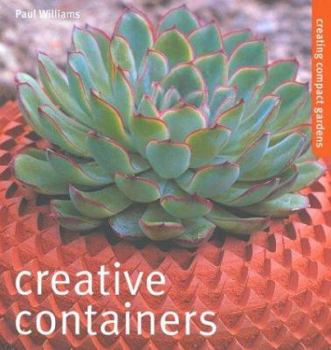 Paperback Creative Containers: Creating Compact Gardens Book