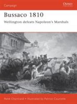 Bussaco 1810: Wellington defeats Napoleon's Marshals (Campaign) - Book #97 of the Osprey Campaign