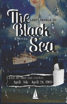 Paperback The Black Sea: (April 5th - April 24th 1907) Based on Real Events Book