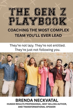 The Gen Z Playbook: Coaching the Most Complex Team You’ll Ever Lead