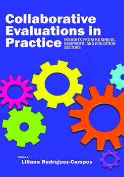 Hardcover Collaborative Evaluation in Practice: Insights from Business, Nonprofit, and Education Book