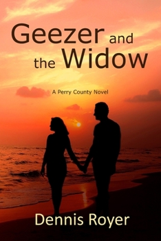 Geezer and the Widow: A Perry County Novel