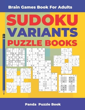 Paperback Brain Games Book For Adults - Sudoku Variants Puzzle Books: Logic Games For Adults Book