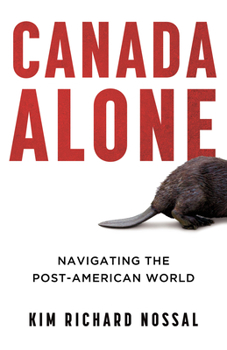 Paperback Canada Alone: Navigating the Post-American World Book