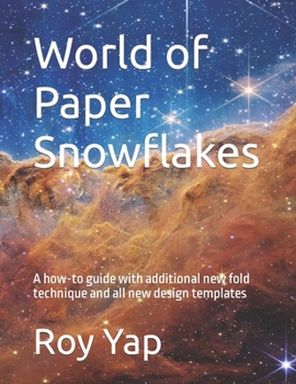 Paperback World of Paper Snowflakes: A how-to guide with additional new fold technique and all new design templates Book