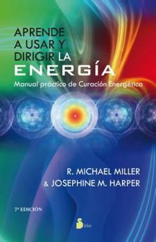 Paperback Aprende A Usar y Dirigir la Energia: Manual Practico de Curacion Energetica = Learn to Use and Direct the Energy [Spanish] Book