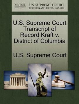 Paperback U.S. Supreme Court Transcript of Record Kraft V. District of Columbia Book