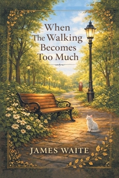 Paperback When The Walking Becomes Too Much Book