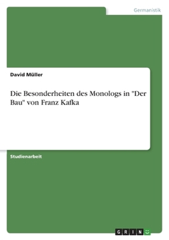 Paperback Die Besonderheiten des Monologs in "Der Bau" von Franz Kafka [German] Book