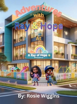 Hardcover Adventures with Ray & Hope at A Ray of Hope Preschool Book