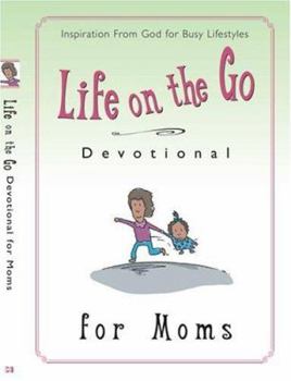 Life on the Go Devotional for Moms - Book  of the Life on the Go Devotional