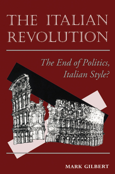 Paperback The Italian Revolution: The End Of Politics, Italian Style? Book