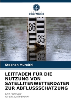 Paperback Leitfaden Für Die Nutzung Von Satellitenwetterdaten Zur Abflussschätzung [German] Book