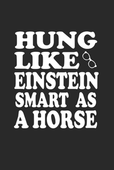 Paperback Notebook: Penis Einstein Horse Sarcasm Stupid Joke Gift 120 Pages, 6X9 Inches, Lined / Ruled Book