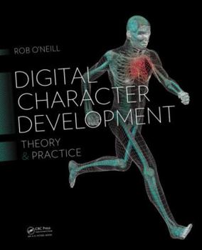 Hardcover Digital Character Development: Theory and Practice, Second Edition Book