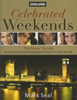 Paperback Celebrated Weekends: The Stars' Guide to the Most Exciting Destinations in the World Book