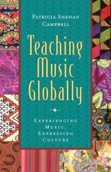 Hardcover Teaching Music Globally: Experiencing Music, Expressing Culture Book
