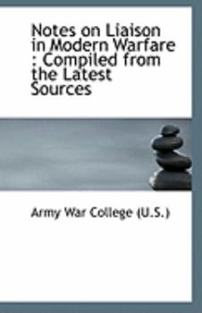 Paperback Notes on Liaison in Modern Warfare: Compiled from the Latest Sources Book