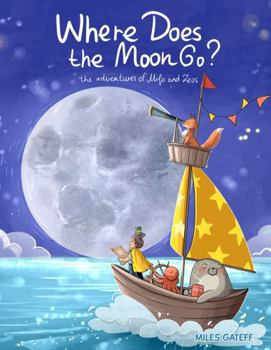 Paperback Where Does the Moon Go?: The Adventures of Milo and Zeus Book