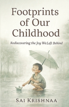 Paperback Footprints of Our Childhood: Rediscovering the Joy We Left Behind Book