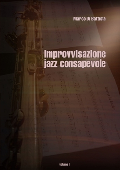 Paperback Improvvisazione jazz consapevole (volume 1) [Italian] Book