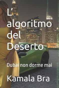 Paperback L' algoritmo del Deserto: Dubai non dorme mai [Italian] Book