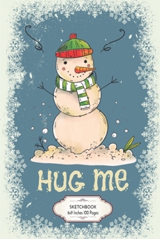 Paperback Hug Me: Christmas Grunge Snowflake Sketchbook 6x9 Inches 100 Pages for Drawing, Doodling or Sketching Lovely Xmas Gift Idea fo Book