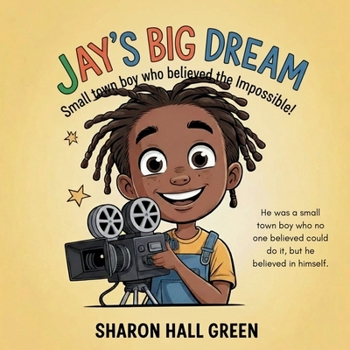Jay's Big Dream: "Think big, receive big. Think small, receive small."