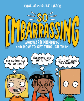 Paperback So Embarrassing: Awkward Moments and How to Get Through Them Book