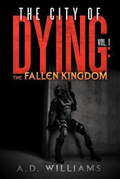 Paperback The City of Dying: The Fallen Kingdom: Vol. 1: The Intrusion Book