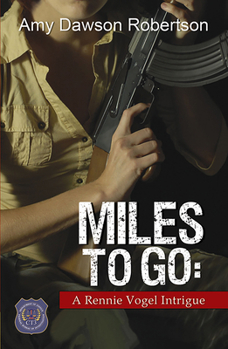 Miles to Go: A Rennie Vogel Intrigue - Book #1 of the Rennie Vogel Intrigue